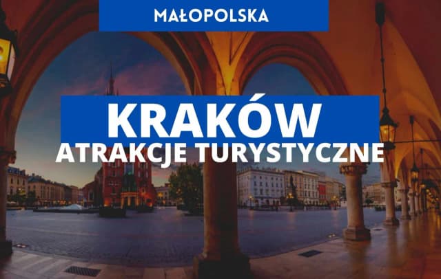 Atrakcje Krakowa, które musisz zobaczyć – unikaj turystycznych pułapek