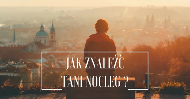 Gdzie szukać tanich noclegów, aby zaoszczędzić na podróży?